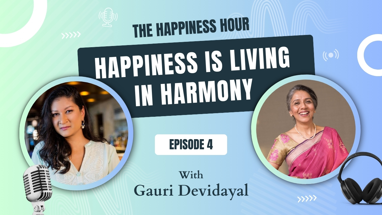 Episode 4: Happiness Is Living In Harmony
